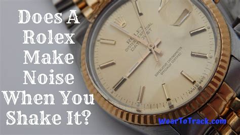 does a rolex make noise|do rolex watches make noise.